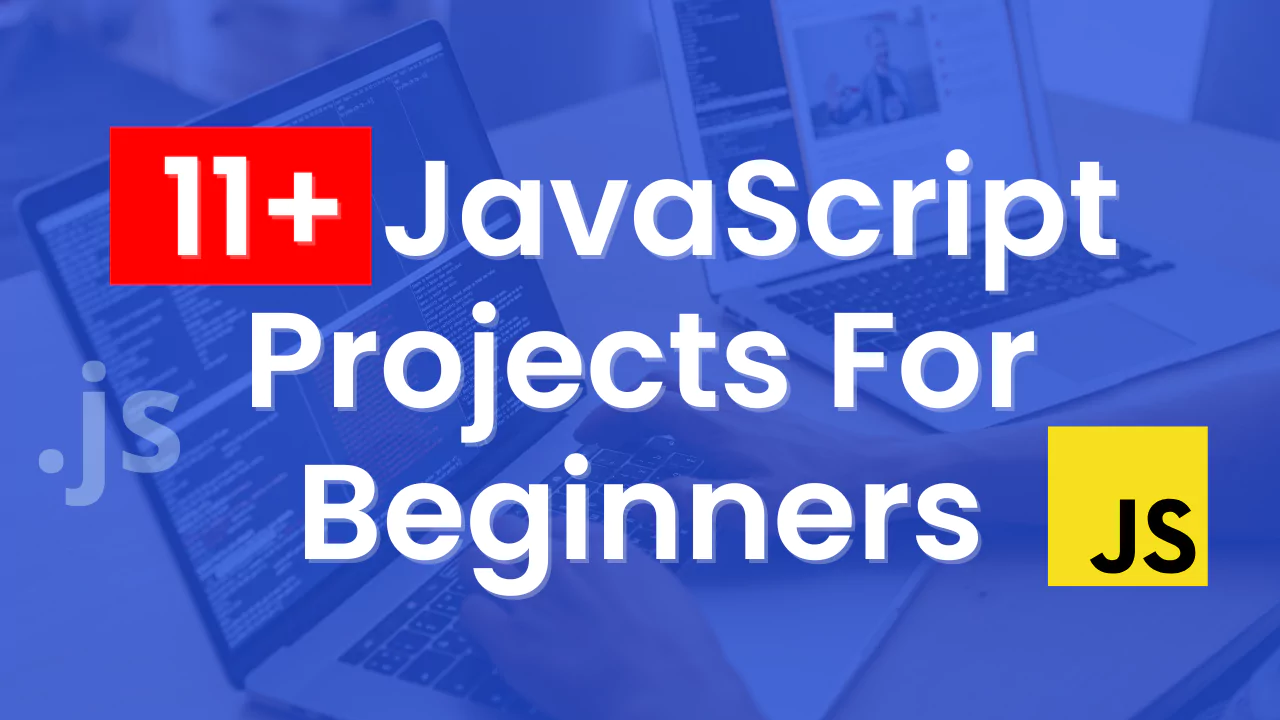 JavaScript Projects For Beginners – Learn JS